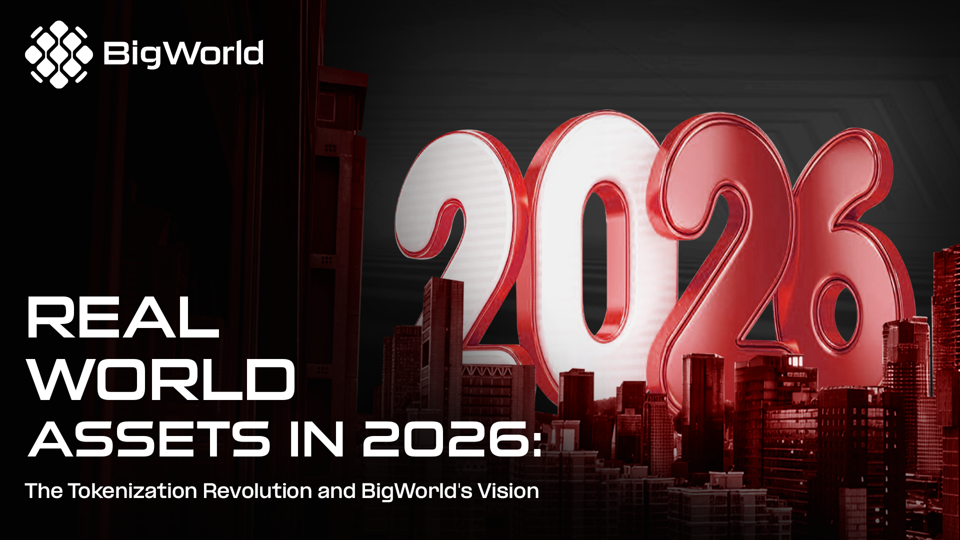 real-world-assets-in-2026-the-tokenization-revolution-and-bigworld-s-vision