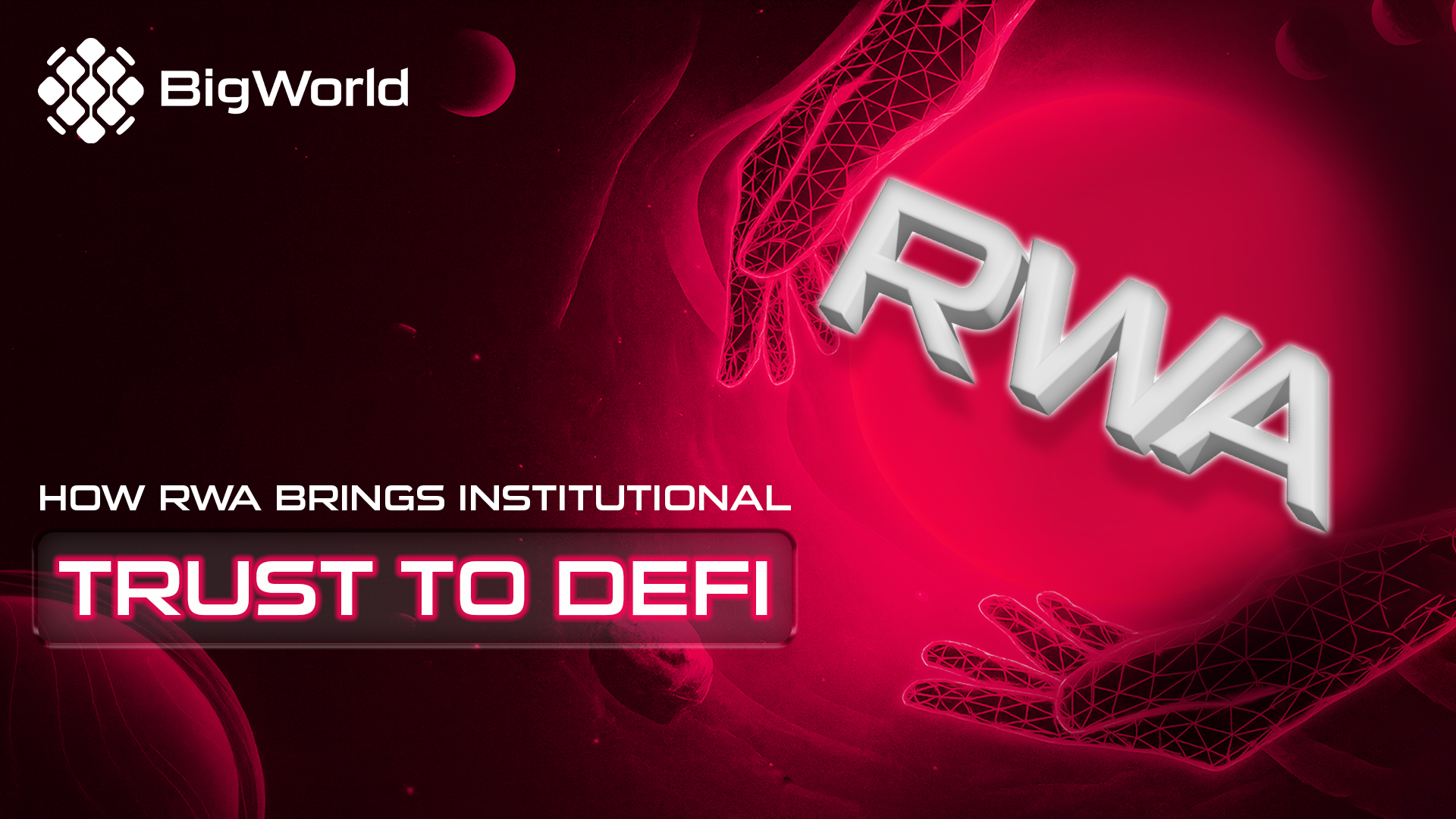 How RWA brings institutional trust to DeFi.